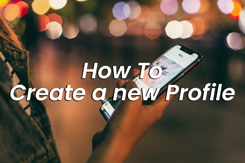How to Create a new Profile